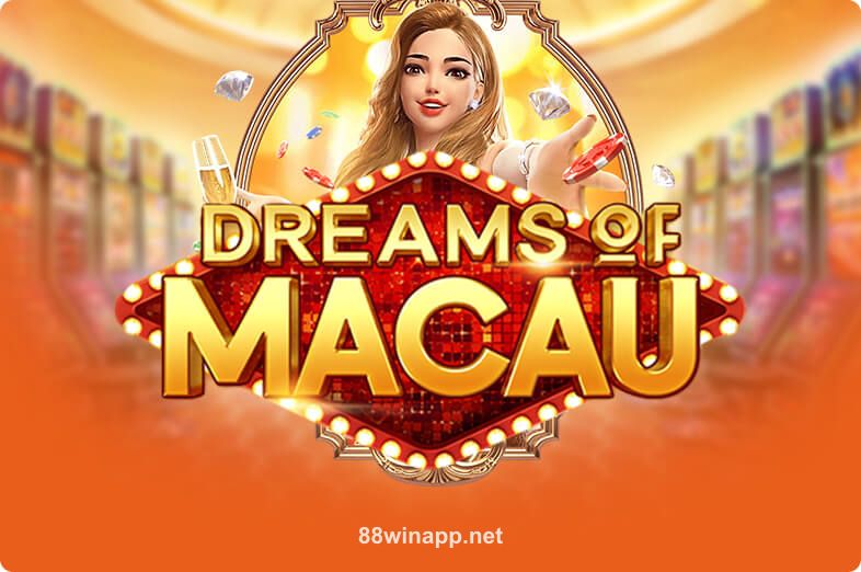 Dreams Of Macau tại 88winapp